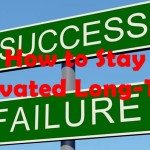 How to Stay Motivated Long-term