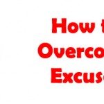 How to Overcome Excuses