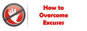 How to Overcome Excuses