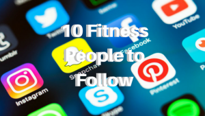10 Fitness People to Follow