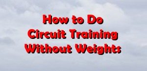 Circuit Training Without Weights