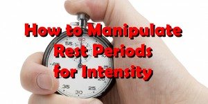How to Manipulate Rest Periods for Intensity