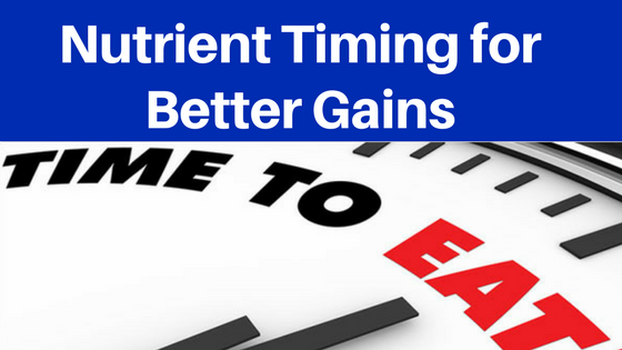 Nutrient timing fr better gains